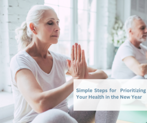 Simple Steps for Prioritizing Your Health in the New Year